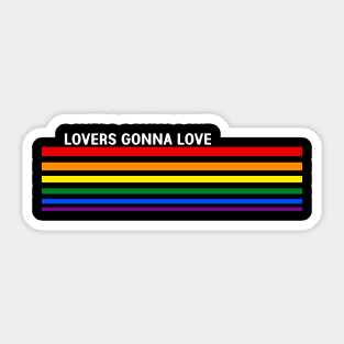 Lovers Gonna Love - Rainbow Pride Sticker